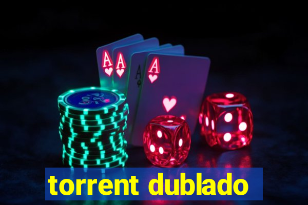 torrent dublado